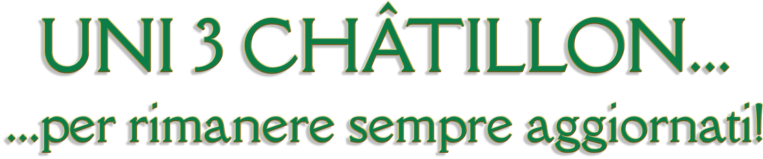 UNI 3 CHÂTILLON...  ...per rimanere sempre aggiornati!